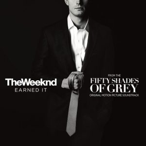 Earned It (Fifty Shades Of Grey) [From The