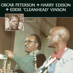 Oscar Peterson + Harry Edison + Eddie