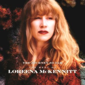 The Journey So Far - The Best Of Loreena McKennitt
